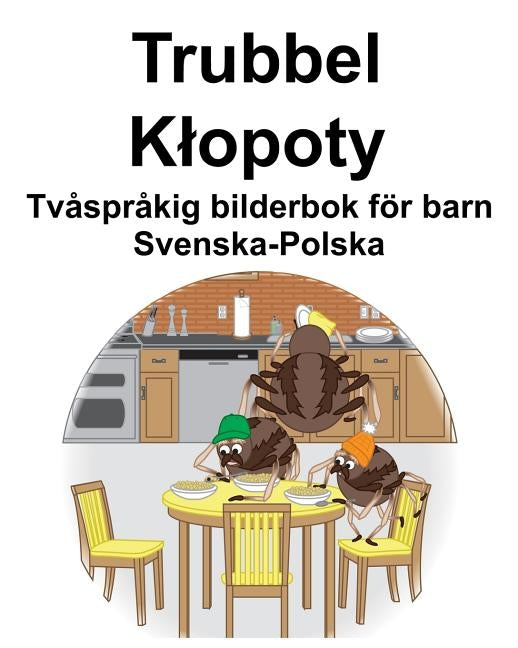 Svenska-Polska Trubbel/Klopoty Tvåspråkig bilderbok för barn by Carlson, Suzanne