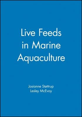 Live Feeds in Marine Aquaculture by St&#248;ttrup, Josianne