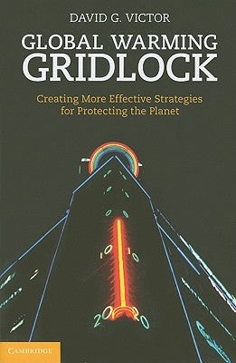Global Warming Gridlock by Victor, David G.
