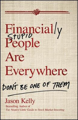 Financially Stupid People by Kelly