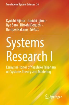 Systems Research I: Essays in Honor of Yasuhiko Takahara on Systems Theory and Modeling by Kijima, Kyoichi
