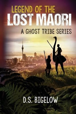 Legend of the Lost Maori by Bigelow, D. S.