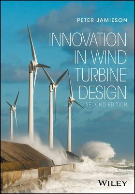 Innovation in Wind Turbine Design by Jamieson, Peter