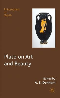 Plato on Art and Beauty by Denham, Alison