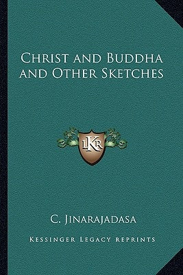 Christ and Buddha and Other Sketches by Jinarajadasa, C.