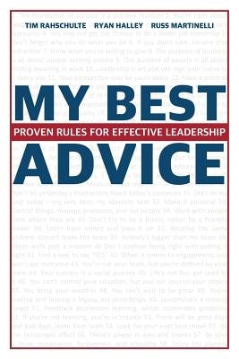My Best Advice: Proven Rules for Effective Leadership by Halley, Ryan