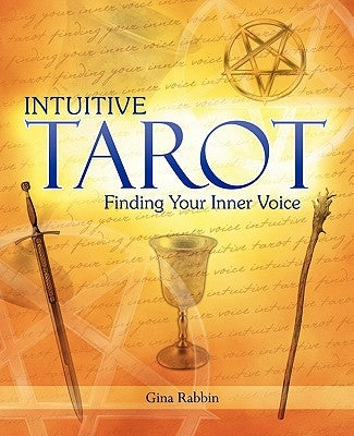 Intuitive Tarot: Finding Your Inner Voice by Rabbin, Gina