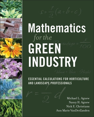 Mathematics for the Green Industry: Essential Calculations for Horticulture and Landscape Professionals by Christians, Nick E.
