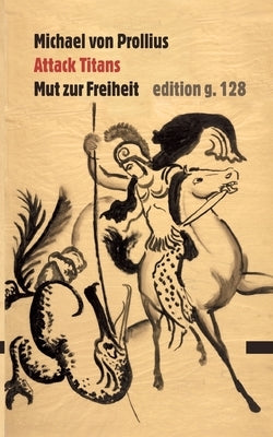 Attack Titans: Mut zur Freiheit by Von Prollius, Michael