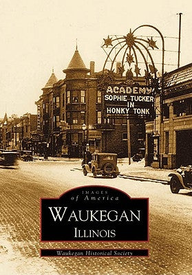 Waukegan, Illinois by Waukegan Historical Society