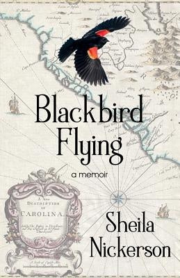 Blackbird Flying by Nickerson, Sheila