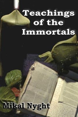 Teachings of the Immortals: So... you want to live forever? by Van Hise, Della