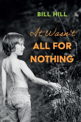 It Wasn't All for Nothing by Hill, Bill