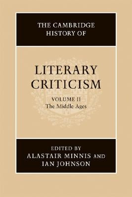 The Cambridge History of Literary Criticism by Minnis, Alastair