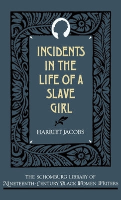 Incidents in the Life of a Slave Girl by Jacobs, Harriet