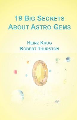 19 Big Secrets about Astro Gems by Krug, Heinz