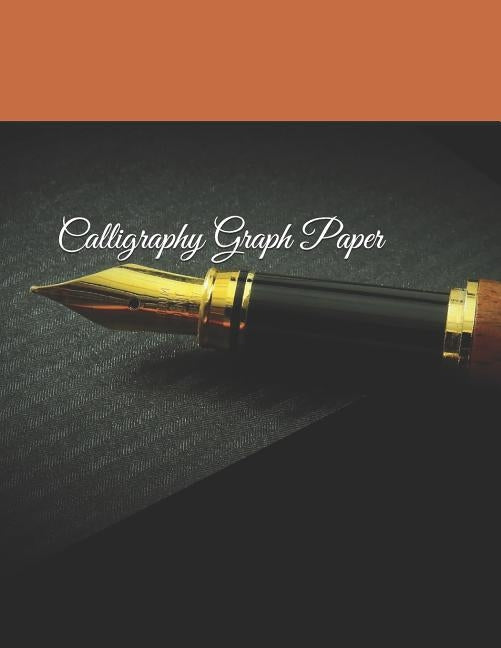 Calligraphy Graph Paper: Calligraphy Practice Book for Beginners by Drain, Powell