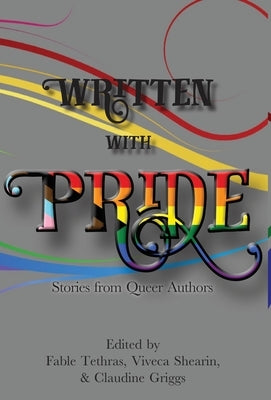 Written With Pride: Stories from Queer Authors by Tethras, Fable