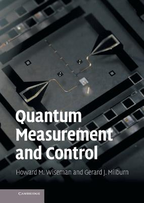 Quantum Measurement and Control by Wiseman, Howard M.