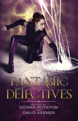 Fantastic Detectives by Keener, David