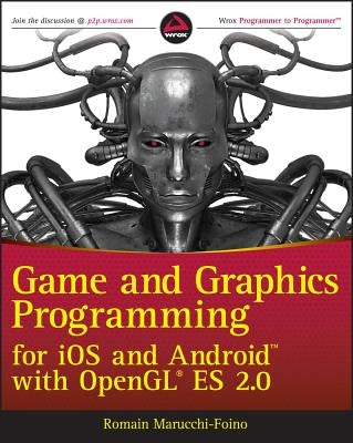 Game and Graphics Programming for IOS and Android with OpenGL Es 2.0 by Marucchi-Foino, Romain
