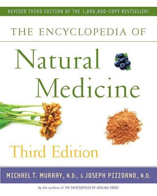 The Encyclopedia of Natural Medicine by Murray, Michael T.