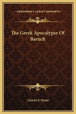 The Greek Apocalypse of Baruch by Horne, Charles F.