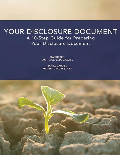 Your Disclosure Document: A 10-Step Guide for Preparing Your Disclosure Document by Caudill, Janice