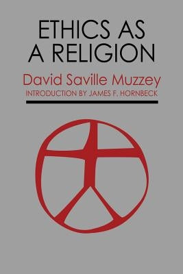 Ethics as a Religion by Muzzey, David Saville