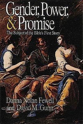 Gender, Power, and Promise: The Subject of the Bible's First Story by Gunn, David M.