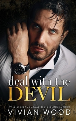 Deal With The Devil: An Enemies To Lovers Billionaire Romance by Wood, Vivian