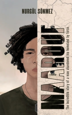 Maarouf: The incredible story of a man abandoned his homeland by force by Sönmez, Nurgül