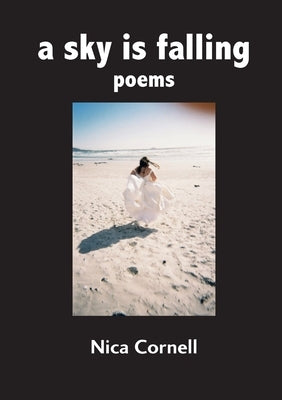 A sky is falling: poems by Cornell, Nica