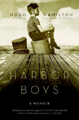 The Harbor Boys: A Memoir by Hamilton, Hugo