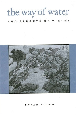 The Way of Water and Sprouts of Virtue by Allan, Sarah