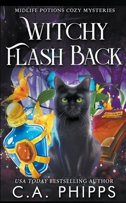Witchy Flash Back by Phipps, C. a.