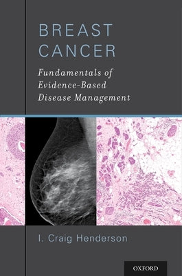 Breast Cancer: Fundamentals of Evidence-Based Disease Management by Henderson, I. Craig
