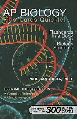 AP Biology Flashcard Quicklet: Flashcards in a Book for Biology Students by Sanghera, Paul