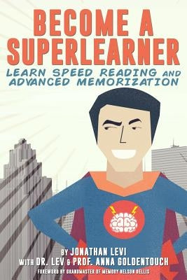 Become a SuperLearner: Learn Speed Reading & Advanced Memorization by Goldentouch, Anna