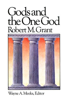 Gods and the One God by Grant, Robert M.