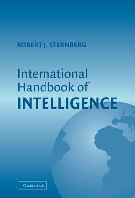 International Handbook of Intelligence by Sternberg, Robert J.