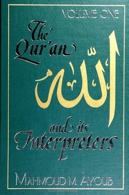 Qur'an and Its Interpreters, The, Volume 1 by Ayoub, Mahmoud