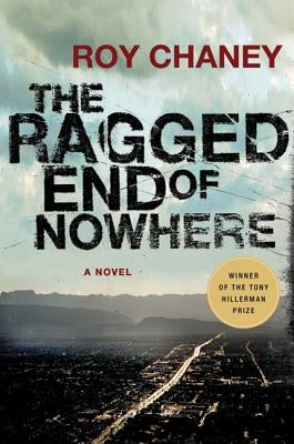 The Ragged End of Nowhere by Chaney, Roy