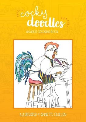 Cocky Doodles: An Adult Coloring Book by Quillen, Annette