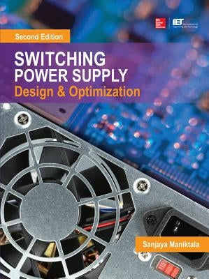 Switching Power Supply Design & Optimization by Maniktala, Sanjaya
