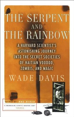The Serpent and the Rainbow by Davis, Wade
