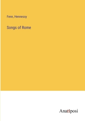 Songs of Rome by Fenn