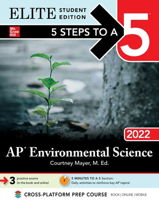 5 Steps to a 5: AP Environmental Science 2022 Elite Student Edition by Mayer, Courtney