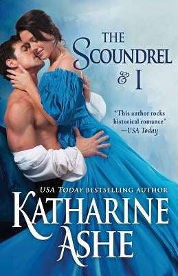 The Scoundrel and I: A Novella by Ashe, Katharine