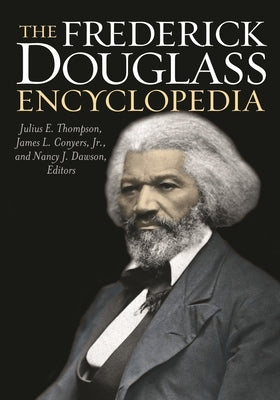 The Frederick Douglass Encyclopedia by Thompson, Julius